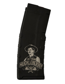 BRO 30RDMAG LSRD I'M YOUR HUCKLBRRY